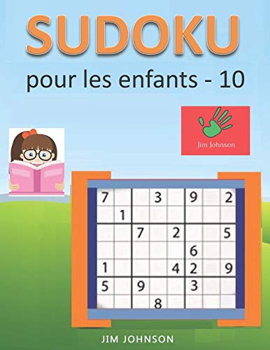 Sudoku Pour Les Enfants - Sudoku Facile ? Soulager Le Stress Et L'Anxi?t? Et Sudoku Difficile Pour Le Cerveau - 10 (French Edition)