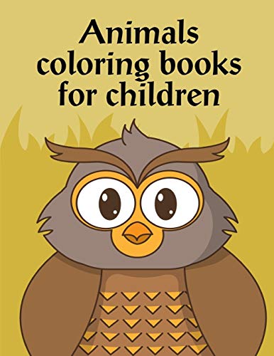 Animals Coloring Books For Children: Coloring Pages ,Relax Design From Artists For Children And Adults (Sport Kids)