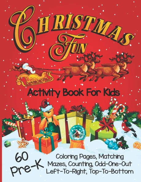 Christmas Fun Activity Book for Kids Pre-K: A Workbook With 60 Learning Games, Counting, Tracing, Cute Coloring, Mazes, Matching and More! (Kid's Holiday Activity Books)
