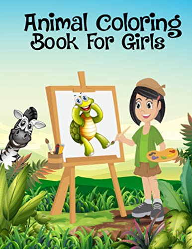 Animal Coloring Book For Girls: Large 8.5X11 Inch 50 Pages Animal Coloring Book For Relaxation, Animal Activity Coloring Book For Girls & Boys, Best Coloring Book Gift Idea For Animal Lover Girls