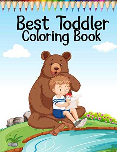 Best Toddler Coloring Book: Fun Activity Sweet Animals Coloring Book For Toddlers & Kids - 8.5X11 Inch 50 Pictures Printable Animals Coloring Book For Toddlers, Toddlers Birthday Gift Coloring Book