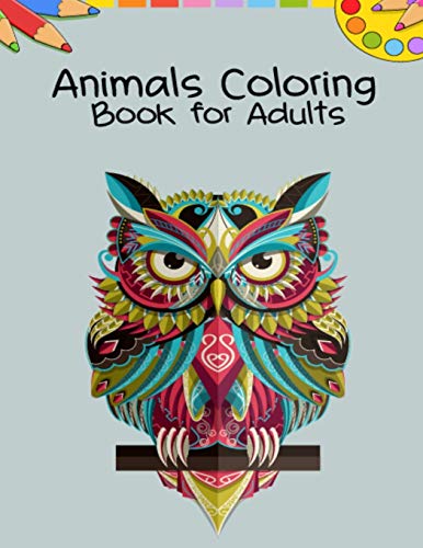 Animals Coloring Book For Adults: A Lovely Adults Coloring Pages Featuring Over 50 Stress Relieving Pictures, Adult Animal Coloring Books For Women & ... Holiday Activity Coloring Book For Adults