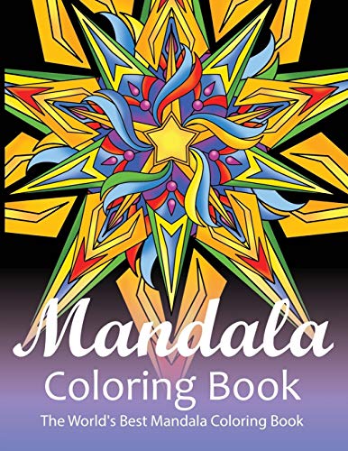 Mandala Coloring Book The World'S Best Mandala Coloring Book: Adult Coloring Book Stress Relieving Mandalas Designs Patterns & So Much More Mandala ... For Meditation, Happiness&Soothe The Soul. - 9781674228631