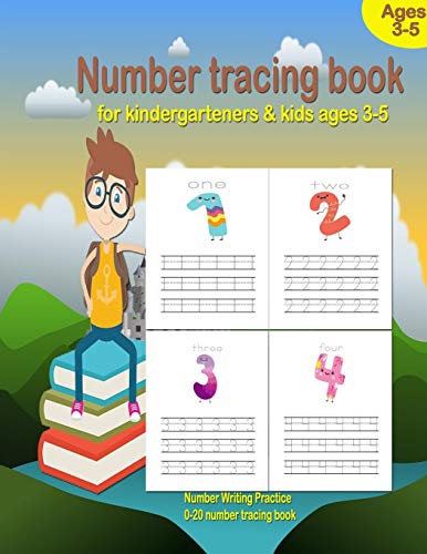 Number Tracing Book For Kindergarteners & Kids Ages 3-5: Numbers Writing Practice, Preschool Workbook Practice, Learning Easy For Reading And Writing, 0-20 Numbers Tracing Book