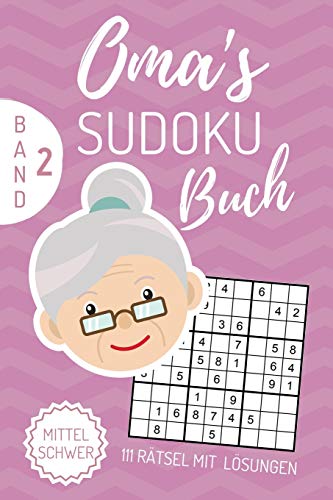 OMA's SUDOKU BUCH MITTEL SCHWER 111 R????TSEL MIT L????SUNGEN BAND 2: A4 SUDOKU BUCH ??ber 100 Sudoku-Ratsel mit L??sungen | mittel-schwer | Tolles Ratselbuch ... | Geschenkidee deine Oma (German Edition)