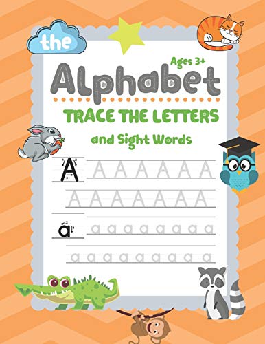 Trace Letters Of The Alphabet And Sight Words: Handwriting Practice Workbook For Kids, Preschool Writing Workbook For Pre K, Kindergarten And Kids Ages 3-5. Abc Preschool