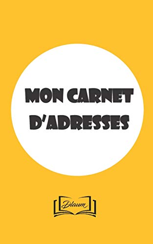 Mon Carnet D'Adresses: Format Transportable - 21X12Cm - 100 Pages Pour 200 Entr?es. (French Edition)