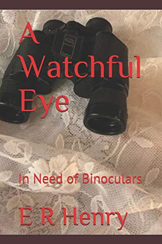A Watchful Eye: In Need of Binoculars