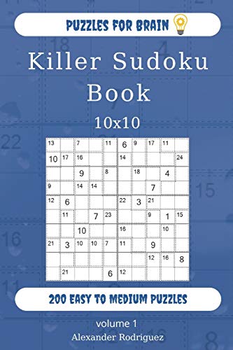 Puzzles For Brain - Killer Sudoku Book 200 Easy To Medium Puzzles 10X10 (Volume 1)
