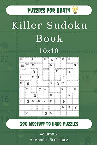Puzzles For Brain - Killer Sudoku Book 200 Medium To Hard Puzzles 10X10 (Volume 2)