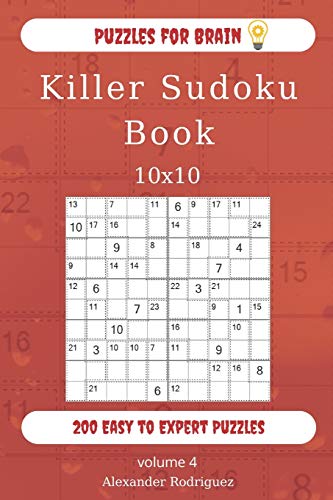 Puzzles For Brain - Killer Sudoku Book 200 Easy To Expert Puzzles 10X10 (Volume 4)