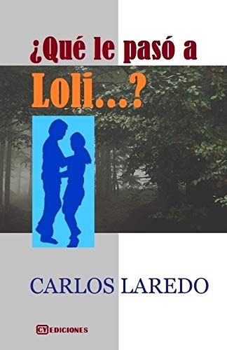 ??Qu?? le paso a Loli? (Spanish Edition)
