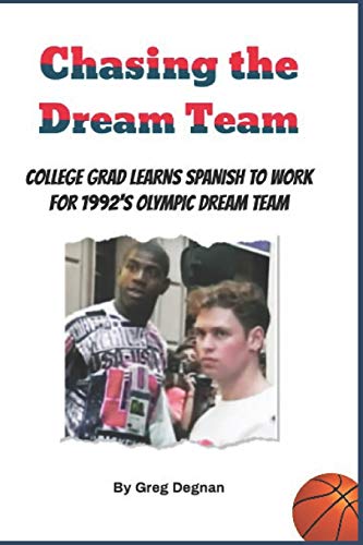 Chasing the Dream Team: College grad learns Spanish to work for 1992?ÇÖs Olympic Dream Team