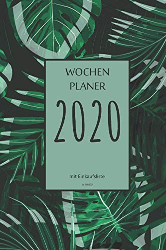 Wochenplaner 2020 Mit Einkaufsliste: 6X9 Wochenplaner 2020 Mit Einkaufsliste, Einkaufszettel, Essensplaner Als Semesterplaner, Studienkalender, ... F?r Das Jahr 2022 (German Edition)