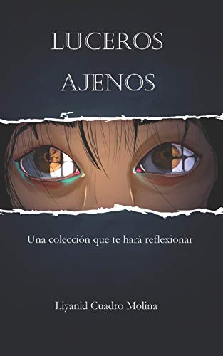 Luceros Ajenos: Una colecci??n que te hara reflexionar (Spanish Edition)