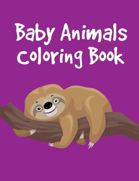 Baby Animals Coloring Book: Funny ,Beautiful and Stress Relieving Unique Design for Baby ,kids learning (American Animals)