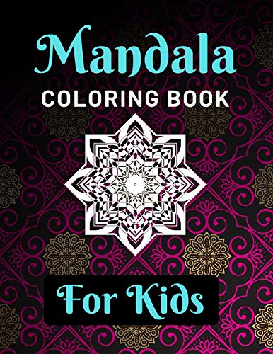 Mandala Coloring Book for Kids: Various Mandalas Designs Filled for Stress Relief, Meditation, Happiness and Relaxation - Lovely Coloring Book ... x 11???) (Mandalas Coloring Page Gift For Kids)