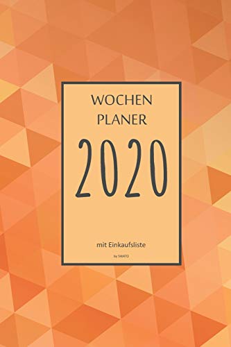 Wochenplaner 2020 Mit Einkaufsliste: 6X9 Wochenplaner 2020 Mit Einkaufsliste, Einkaufszettel, Essensplaner Als Semesterplaner, Studienkalender, ... F?r Das Jahr 2027 (German Edition)
