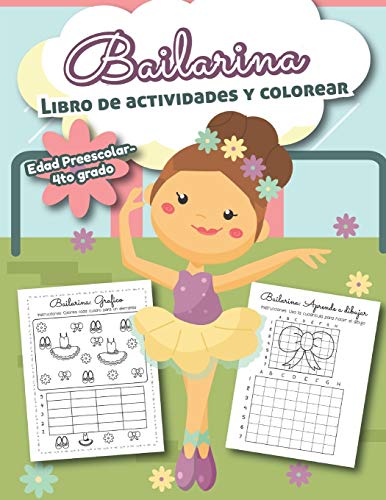 Bailarina Libro De Actividades Y Colorear Edad Preescolar-4To Grado: Bilingual Ballet Book- En Español (Spanish Edition)