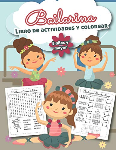 Bailarina Libro De Actividades Y Colorear 5 Años Y Mayor: Bilingual Ballet Book- En Español (Spanish Edition)