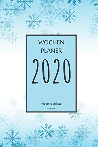 Wochenplaner 2020 Mit Einkaufsliste: 6X9 Wochenplaner 2020 Mit Einkaufsliste, Einkaufszettel, Essensplaner Als Semesterplaner, Studienkalender, ... F?r Das Jahr 2049 (German Edition)