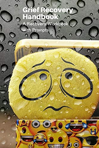 Grief Recovery Handbook: A Recovery Workbook With Prompts - 9781674634418