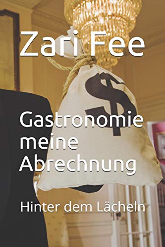 Gastronomie meine Abrechnung: Hinter dem Lacheln (German Edition)
