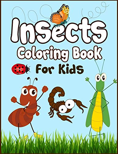 Insects Coloring Book For Kids: 50+ Insects Drawing Pages To Color! Fun Activity Kids Coloring Book! - 9781674654089