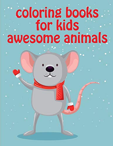 Coloring Books For Kids Awesome Animals: Mind Relaxation Everyday Tools From Pets And Wildlife Images For Adults To Relief Stress, Ages 7-9 (American Animals)