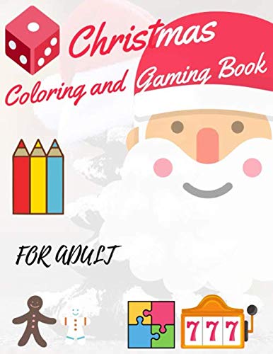 Christmas Coloring And Gaming Book Fur Adult: Filled With Complex And Fun Brain Teasers That Range In Difficulty , Packed With Full-Page Designs Of ... Snowmen, Christmas Trees, And Much More. - 9781674781433