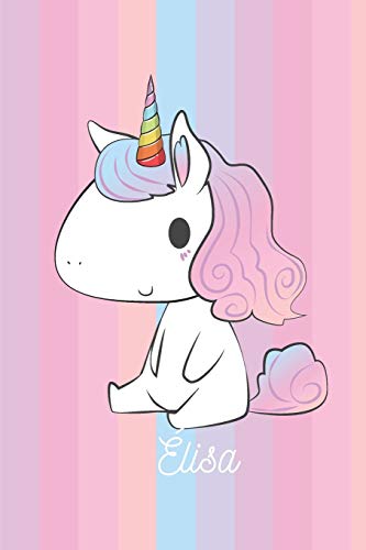 Élisa: Calepin - Cadeau D'Anniversaire Personnel De Licorne Pour Les Enfants Et Les Écolières (French Edition)