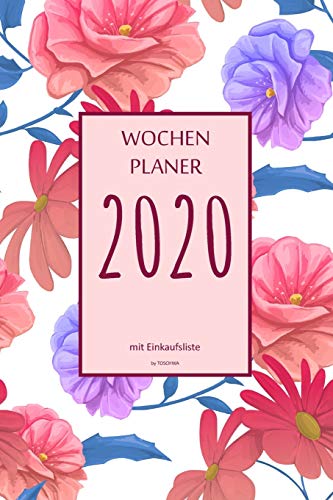 Wochenplaner 2020 Mit Einkaufsliste: 6X9 Wochenplaner 2020 Mit Einkaufsliste, Einkaufszettel, Essensplaner Als Semesterplaner, Studienkalender, ... F?r Das Jahr 2023 (German Edition) - 9781674844534