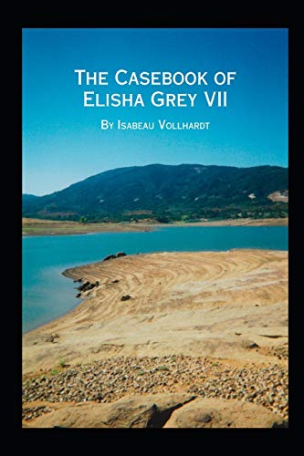 The Casebook Of Elisha Grey Vii