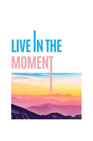 Live In The Moment - 9781675040423
