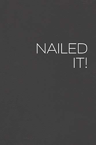 Nailed It!: 6x8" Wide Rule Cream Paper, Dark Cover, 110 pages, for Studens, Travelors, Mums and Teenagers.