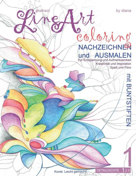Abstract LineArt Coloring - Nachzeichnen und Ausmalen mit BUNTSTIFTEN - 01: F?r Entspannung und Aufmerksamkeit, Kreativit?t und Inspiration, Spa? und Flow (German Edition)