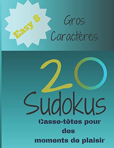 20 Sudokus: Casse-T?tes Pour Des Moments De Plaisir (Easy) (French Edition) - 9781675120347