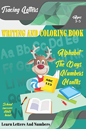 Learn Letters And Numbers Abc 123 Writing And Coloring Book: A Fun Book To Practice Writing For Kids Ages 3-5 For K-2 & K-3 Students, 110 Pages, 6X9 Inches - 9781675139677