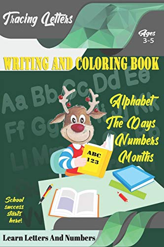 Learn Letters And Numbers Abc 123 Writing And Coloring Book: A Fun Book To Practice Writing For Kids Ages 3-5 For K-2 & K-3 Students, 110 Pages, 6X9 Inches - 9781675140475