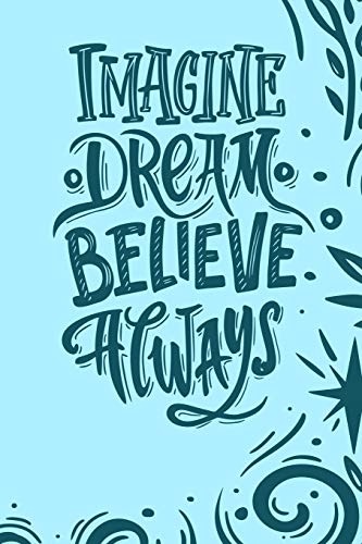 Imagine Dream Believe Always: A Thoughtful Gift For Daughter. Write Memories Keepsake Forever