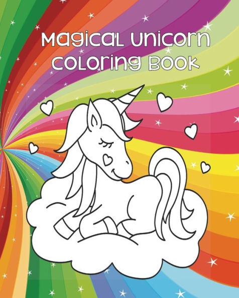 Magical Unicorn Coloring Book : Unicorn Coloring Pages - Adult Coloring Book - Unicorn Gifts - Unicorn Coloring For Teens - Gifts For Unicorn Lovers - Unicorns And Rainbows - Inspirational Quotes Coloring Pages - Framed Coloring Pages - Magical