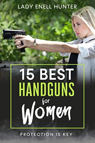 15 Best Handguns For Women: Protection Is The Key