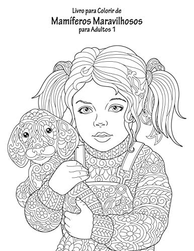 Livro Para Colorir De Mamíferos Maravilhosos Para Adultos 1 (Portuguese Edition)
