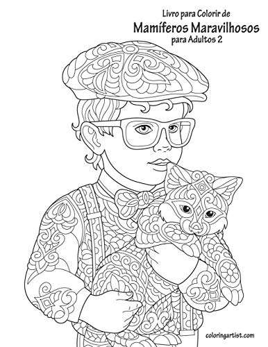 Livro Para Colorir De Mamíferos Maravilhosos Para Adultos 2 (Portuguese Edition)