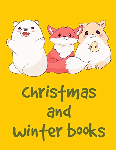 Christmas And Winter Books: An Adult Coloring Book With Loving Animals For Happy Kids (Smart Kids)