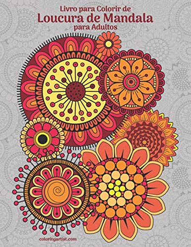 Livro Para Colorir De Loucura De Mandala Para Adultos (Portuguese Edition)