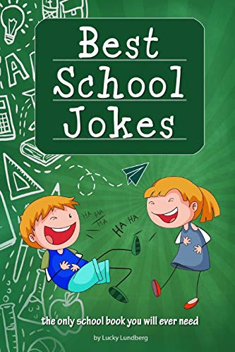 Best School Jokes: The Only School Book You Will Ever Need