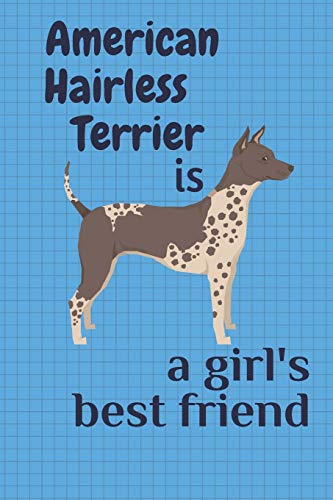 American Hairless Terrier Is A Girl?S Best Friend: For American Hairless Terrier Dog Fans