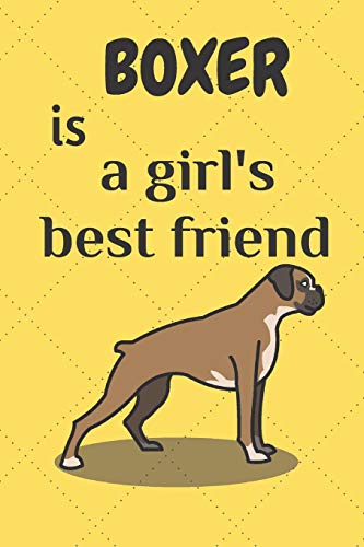 Boxer Is A Girl?S Best Friend: For Boxer Dog Fans