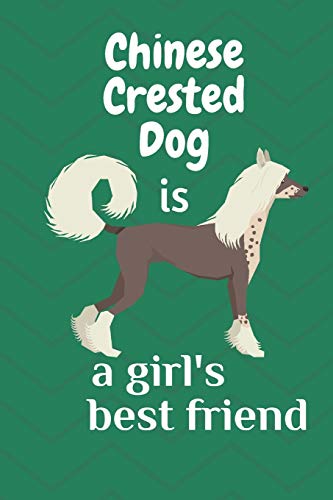 Chinese Crested Dog Is A Girl?S Best Friend: For Chinese Crested Dog Fans